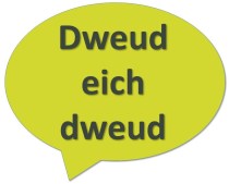 Swigen siarad - "Dweud eich dweeud"